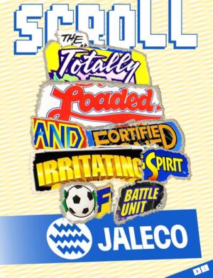 SCROLL 08: The Totally Loaded and Fortified Irritating Spirit of Battle Unit Jaleco
