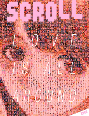 SCROLL 05: Love Is All Around